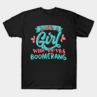 Just A Girl Who Loves Boomerang Gift design T-Shirt